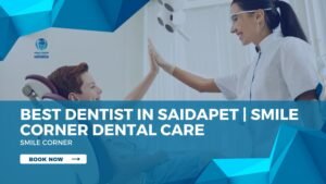 Best Dentist in Saidapet