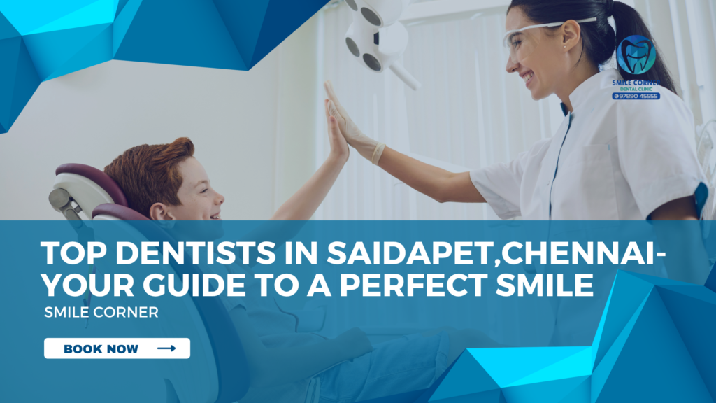 Top Dentists in Saidapet
