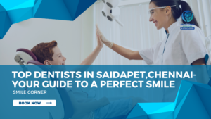 Top Dentists in Saidapet