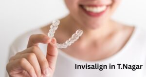 Invisalign in T.Nagar
