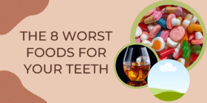 The 8 Worst Foods for Your Teeth
