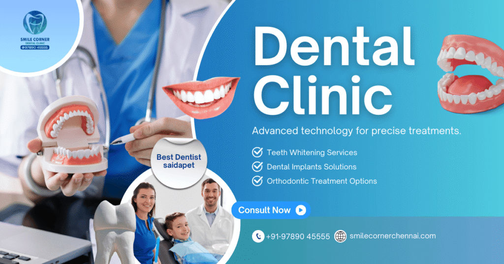 Best Dental Clinic in Saidapet | Smile Corner Chennai