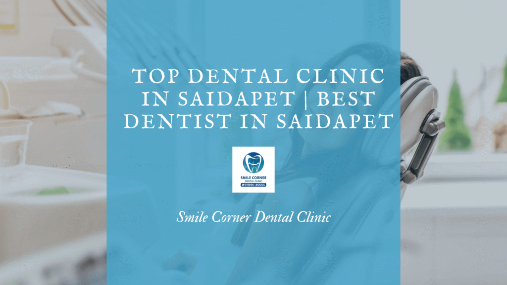 Dental Clinic in Saidapet